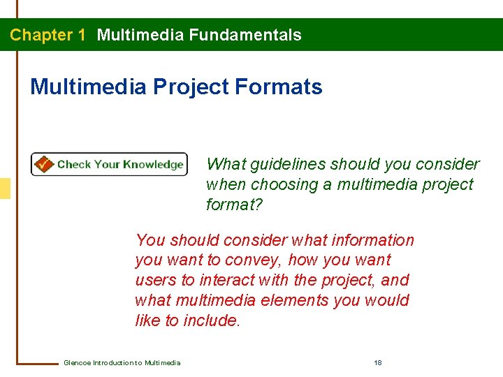 Chapter 1 Multimedia Fundamentals Multimedia Project Formats What guidelines should you consider when choosing