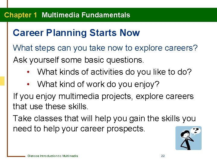 Chapter 1 Multimedia Fundamentals Career Planning Starts Now What steps can you take now
