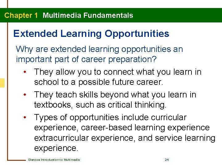 Chapter 1 Multimedia Fundamentals Extended Learning Opportunities Why are extended learning opportunities an important