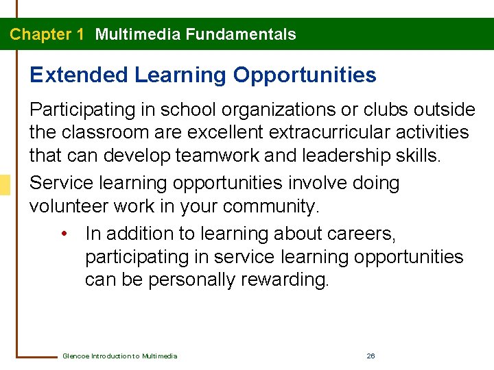 Chapter 1 Multimedia Fundamentals Extended Learning Opportunities Participating in school organizations or clubs outside