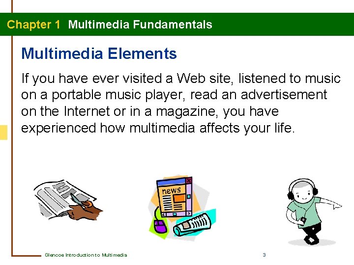 Chapter 1 Multimedia Fundamentals Multimedia Elements If you have ever visited a Web site,