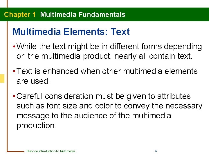 Chapter 1 Multimedia Fundamentals Multimedia Elements: Text • While the text might be in
