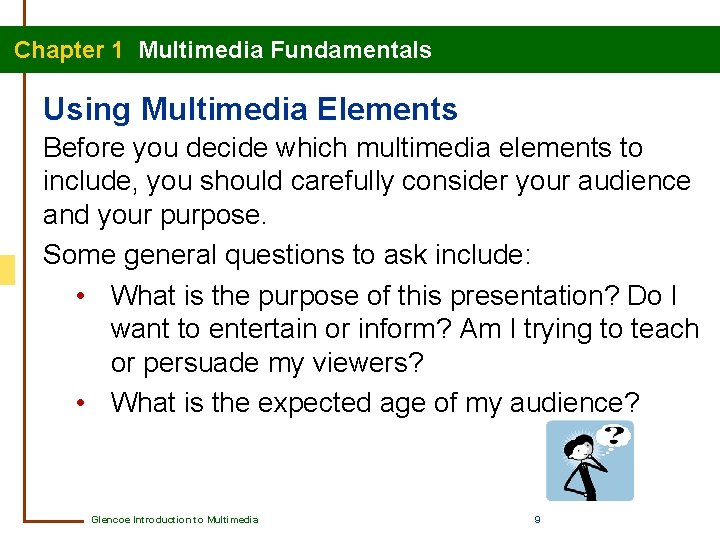Chapter 1 Multimedia Fundamentals Using Multimedia Elements Before you decide which multimedia elements to