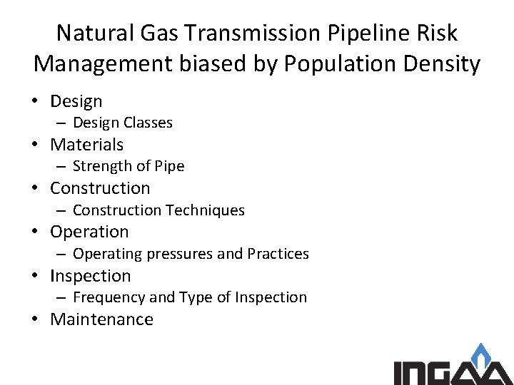 Natural Gas Transmission Pipeline Risk Management biased by Population Density • Design – Design