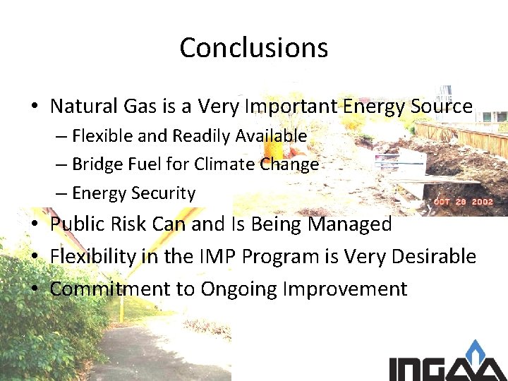 Conclusions • Natural Gas is a Very Important Energy Source – Flexible and Readily