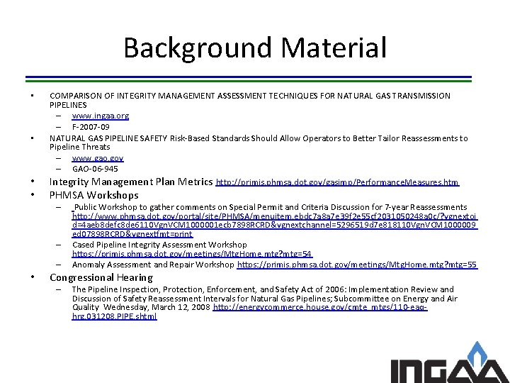 Background Material • • COMPARISON OF INTEGRITY MANAGEMENT ASSESSMENT TECHNIQUES FOR NATURAL GAS TRANSMISSION