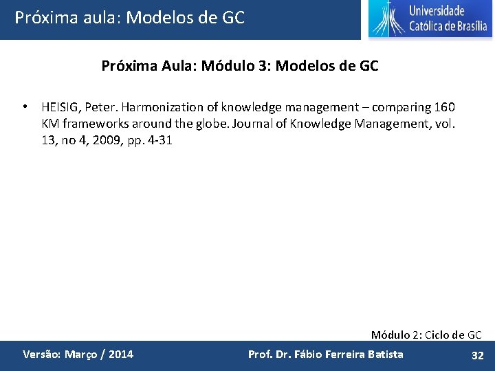 Próxima aula: Modelos de GC Próxima Aula: Módulo 3: Modelos de GC • HEISIG,