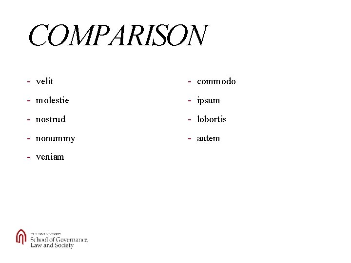 COMPARISON - velit - commodo - molestie - ipsum - nostrud - lobortis -
