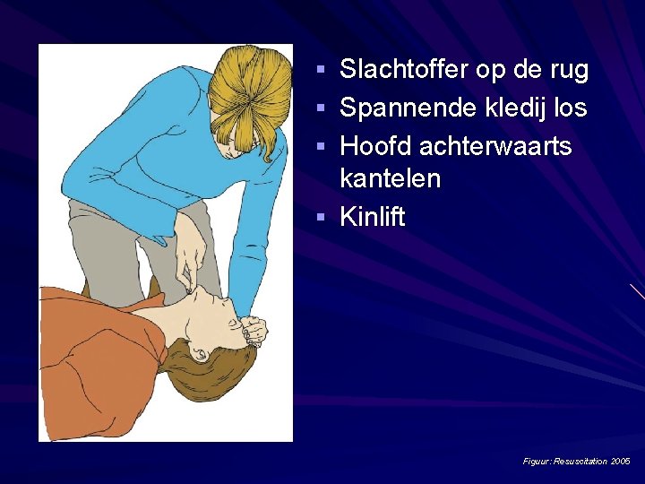 § Slachtoffer op de rug § Spannende kledij los § Hoofd achterwaarts kantelen §