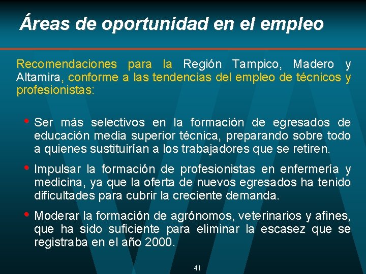 Áreas de oportunidad en el empleo Recomendaciones para la Región Tampico, Madero y Altamira,