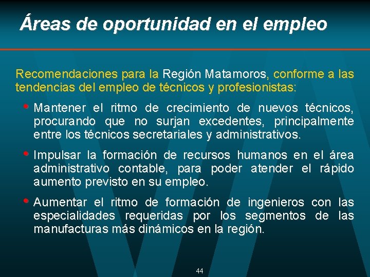 Áreas de oportunidad en el empleo Recomendaciones para la Región Matamoros, conforme a las