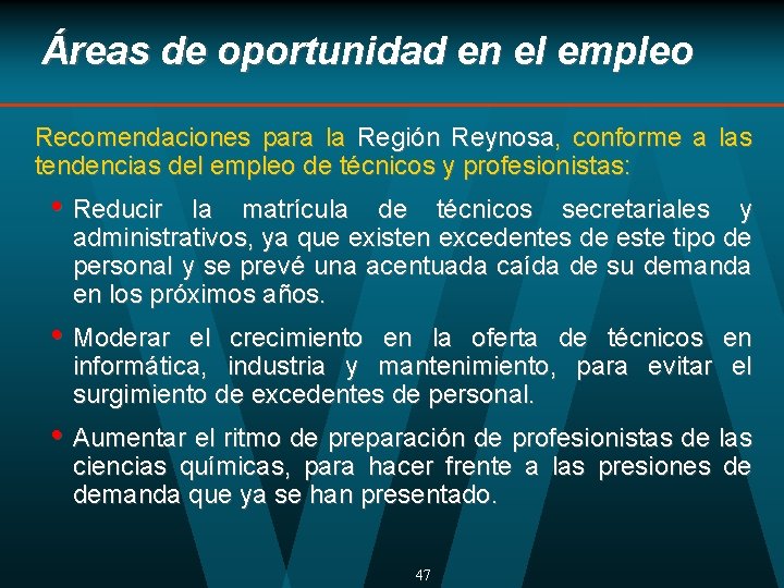 Áreas de oportunidad en el empleo Recomendaciones para la Región Reynosa, conforme a las