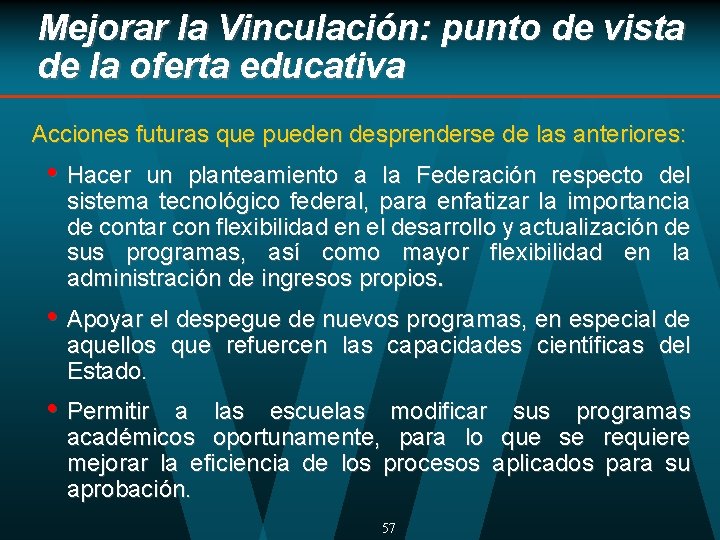 Mejorar la Vinculación: punto de vista de la oferta educativa Acciones futuras que pueden