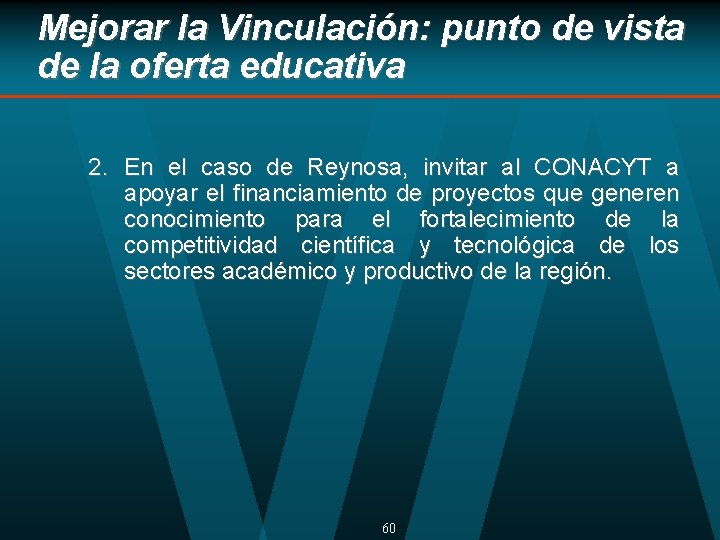 Mejorar la Vinculación: punto de vista de la oferta educativa 2. En el caso