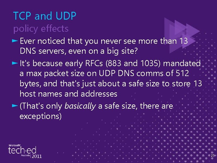 TCP and UDP policy effects ► Ever noticed that you never see more than