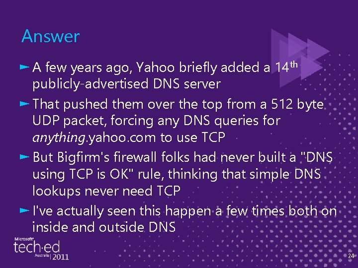 Answer ► A few years ago, Yahoo briefly added a 14 th publicly-advertised DNS