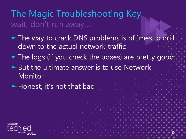 The Magic Troubleshooting Key wait, don't run away… ► The way to crack DNS