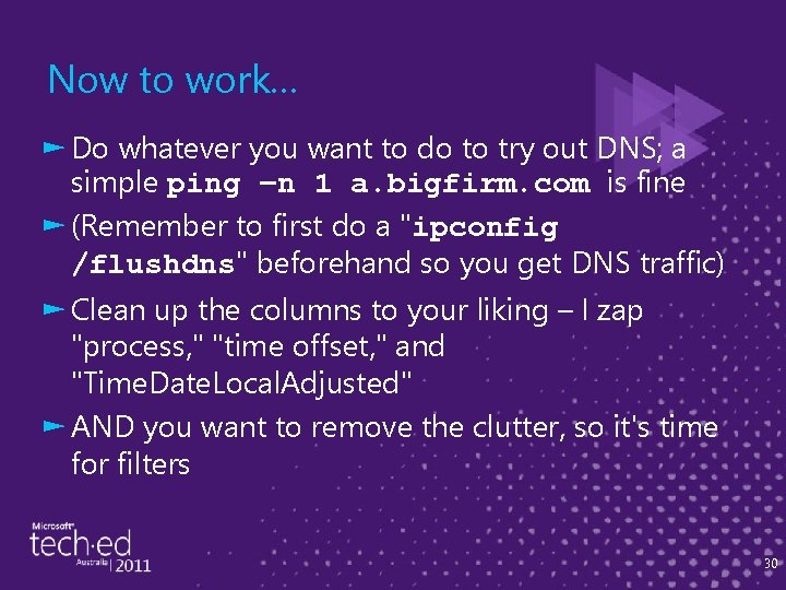 Now to work… ► Do whatever you want to do to try out DNS;