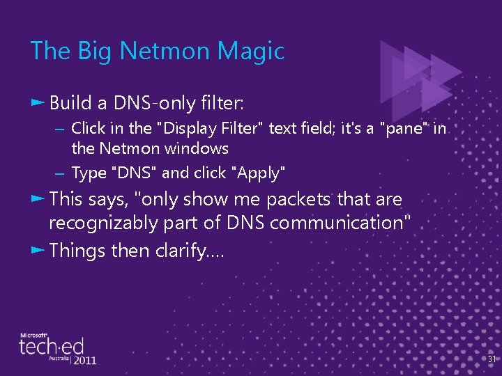 The Big Netmon Magic ► Build a DNS-only filter: – Click in the "Display