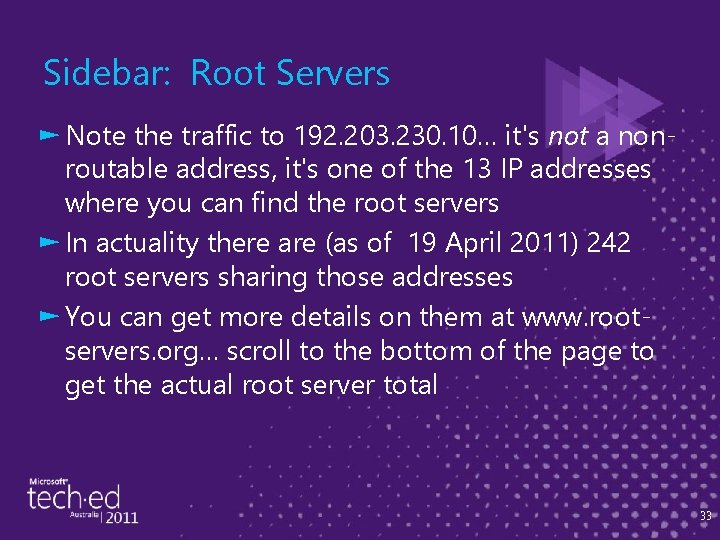 Sidebar: Root Servers ► Note the traffic to 192. 203. 230. 10… it's not