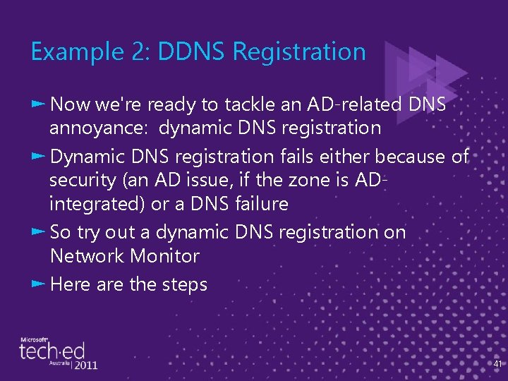 Example 2: DDNS Registration ► Now we're ready to tackle an AD-related DNS annoyance: