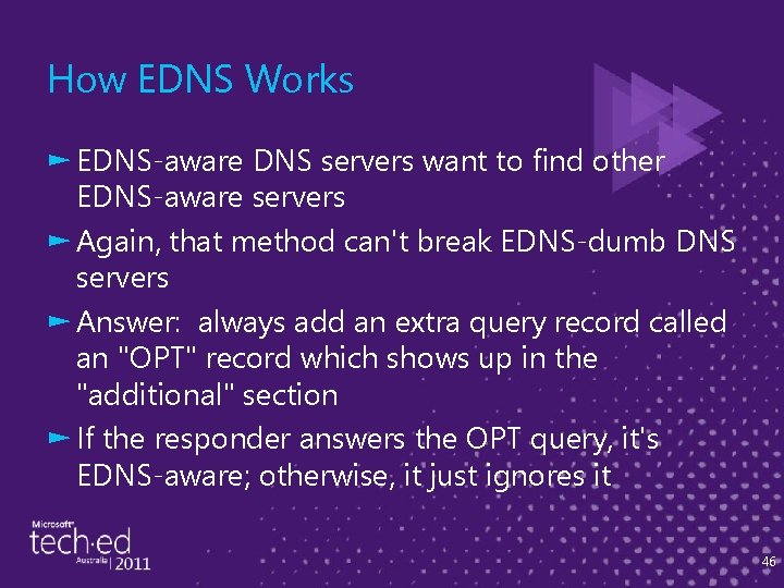 How EDNS Works ► EDNS-aware DNS servers want to find other EDNS-aware servers ►