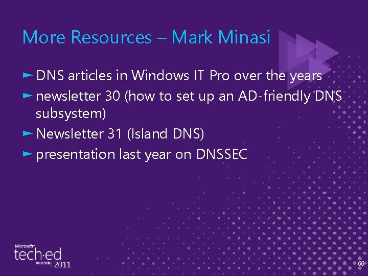More Resources – Mark Minasi ► DNS articles in Windows IT Pro over the