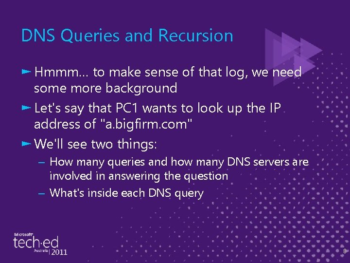 DNS Queries and Recursion ► Hmmm… to make sense of that log, we need