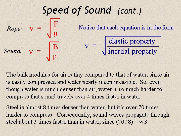 Speed of Sound Rope: Sound: v = F µ B (cont. ) Notice that