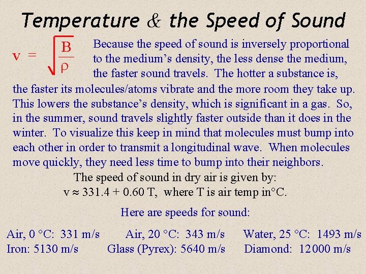Temperature & the Speed of Sound Because the speed of sound is inversely proportional