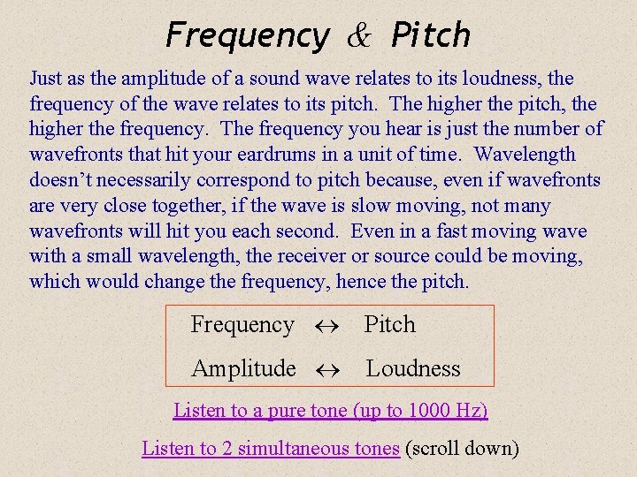 Frequency & Pitch Just as the amplitude of a sound wave relates to its