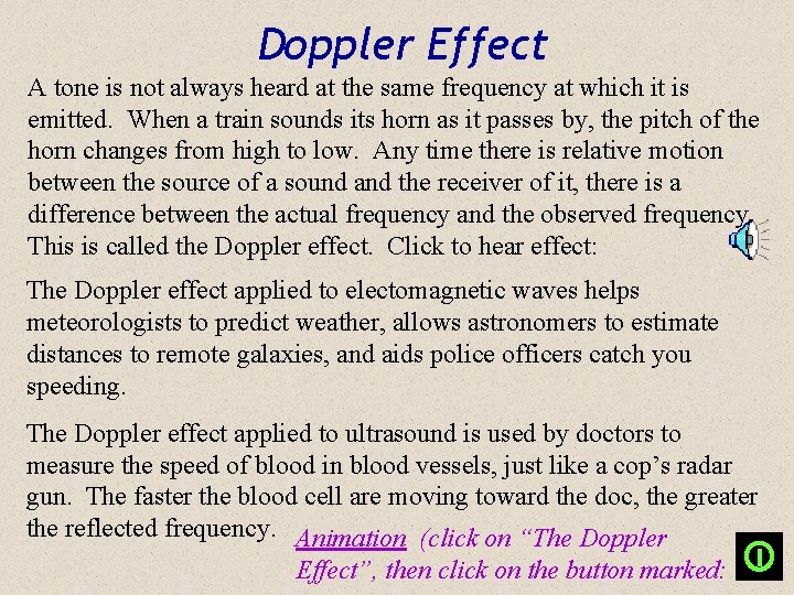 Doppler Effect A tone is not always heard at the same frequency at which