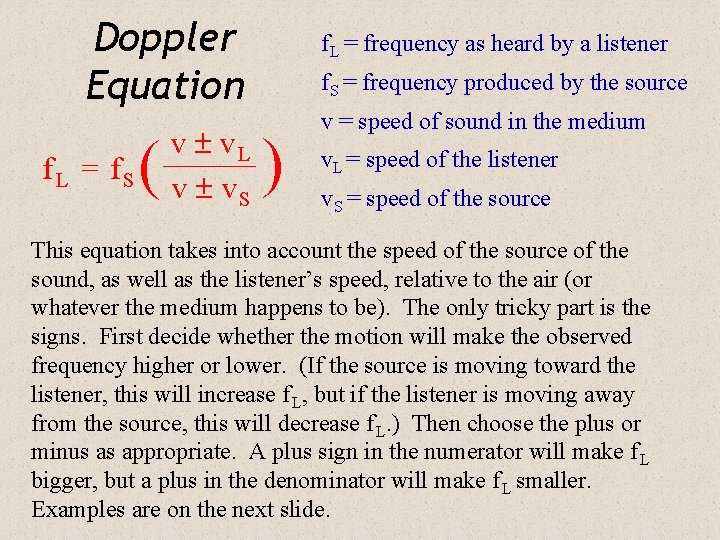 Doppler Equation f. L = f. S ( v v. L v v. S