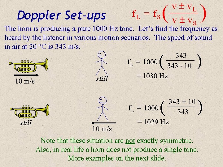Doppler Set-ups f. L = f. S ( v v. L v v. S