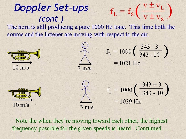 Doppler Set-ups (cont. ) f. L = f. S ( v v. L v