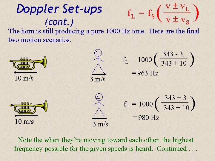 Doppler Set-ups (cont. ) f. L = f. S ( v v. L v