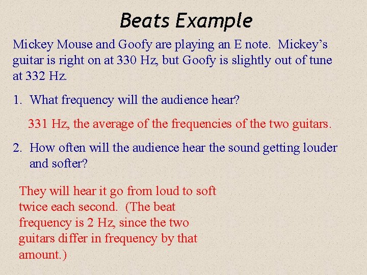 Beats Example Mickey Mouse and Goofy are playing an E note. Mickey’s guitar is