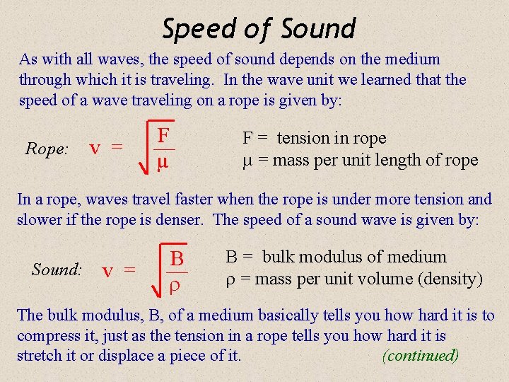 Speed of Sound As with all waves, the speed of sound depends on the