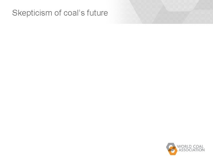 Skepticism of coal’s future Skepticism of coal’s future
