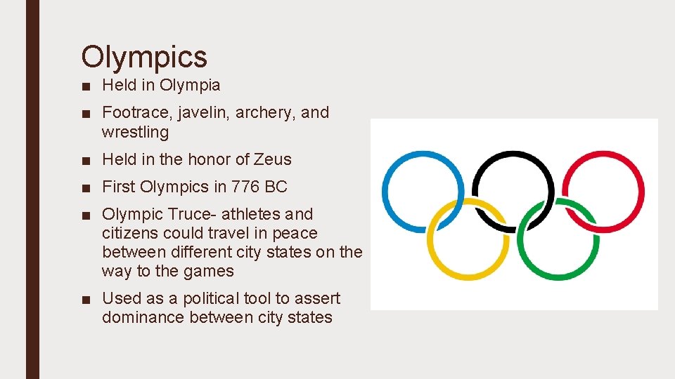 Olympics ■ Held in Olympia ■ Footrace, javelin, archery, and wrestling ■ Held in