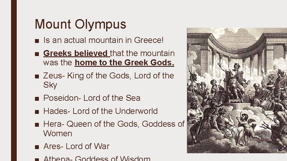 Mount Olympus ■ Is an actual mountain in Greece! ■ Greeks believed that the