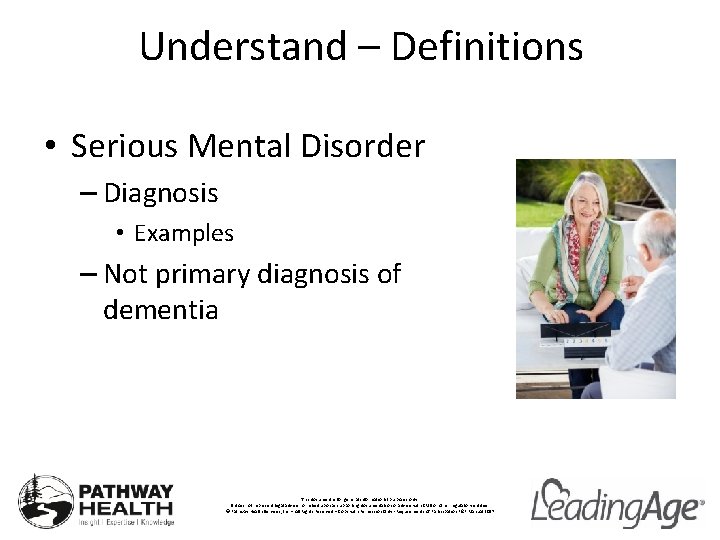 Understand – Definitions • Serious Mental Disorder – Diagnosis • Examples – Not primary