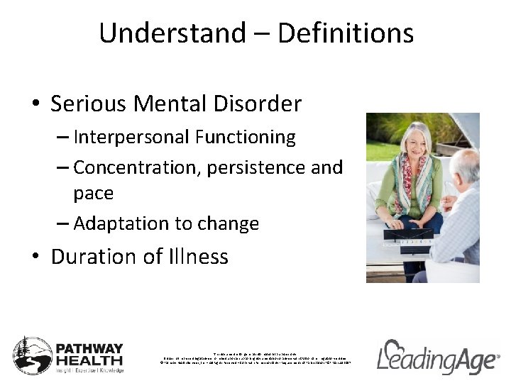 Understand – Definitions • Serious Mental Disorder – Interpersonal Functioning – Concentration, persistence and