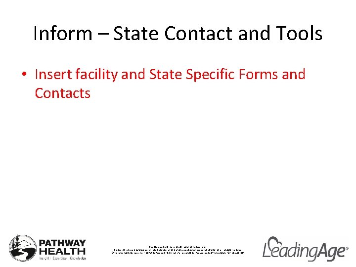 Inform – State Contact and Tools • Insert facility and State Specific Forms and
