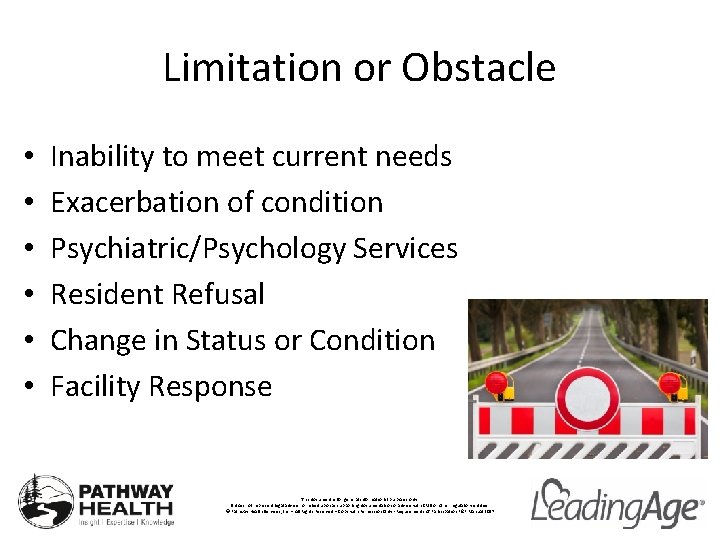 Limitation or Obstacle • • • Inability to meet current needs Exacerbation of condition