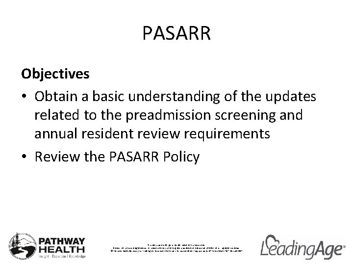 PASARR Objectives • Obtain a basic understanding of the updates related to the preadmission