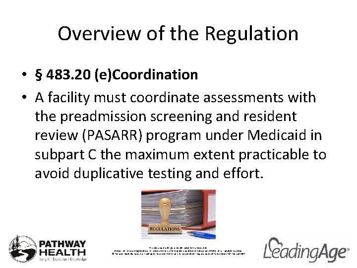 Overview of the Regulation • § 483. 20 (e)Coordination • A facility must coordinate