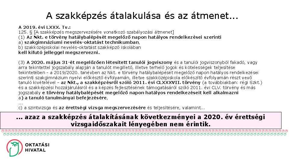 A szakképzés átalakulása és az átmenet. . . A 2019. évi LXXX. Tv. :