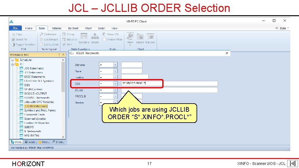 JCL – JCLLIB ORDER Selection Which jobs are using JCLLIB ORDER “S*. XINFO*. PROCL*” JCL – JCLLIB ORDER Selection Which jobs are using JCLLIB ORDER “S*. XINFO*. PROCL*”