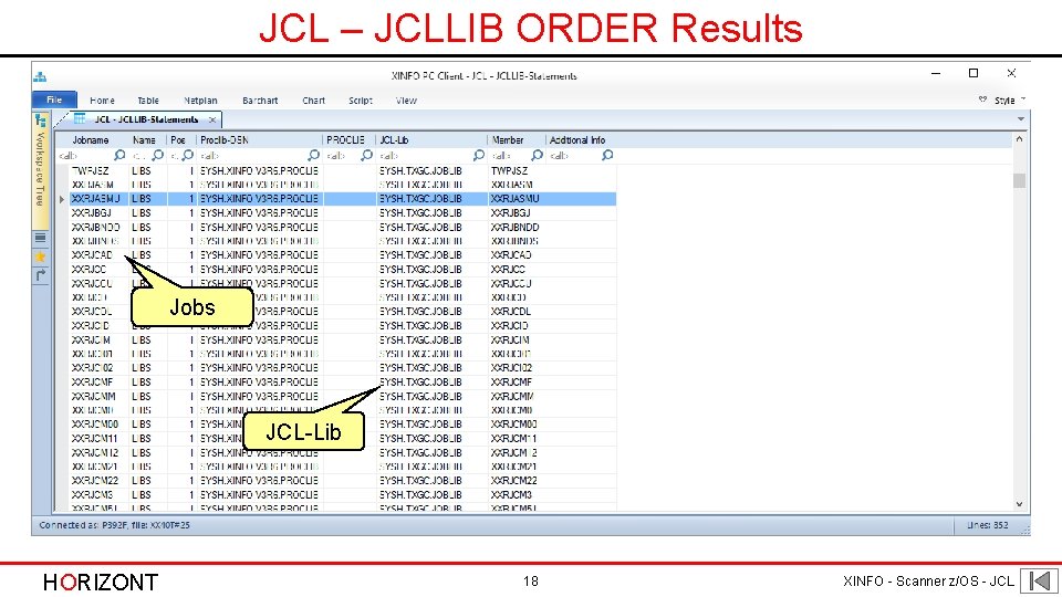 JCL – JCLLIB ORDER Results Jobs JCL-Lib HORIZONT 18 XINFO - Scanner z/OS - JCL – JCLLIB ORDER Results Jobs JCL-Lib HORIZONT 18 XINFO - Scanner z/OS -